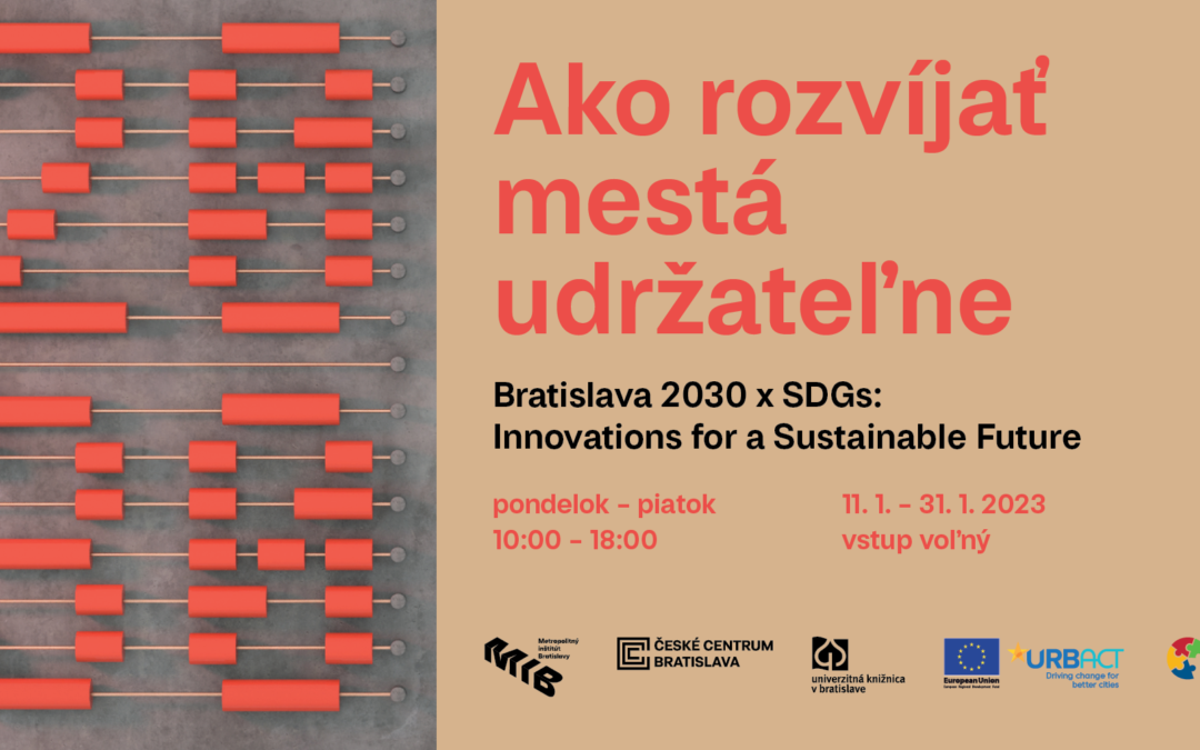POZVÁNKA NA VÝSTAVU: O budúcnosti Bratislavy a udržateľnom rozvoji mesta
